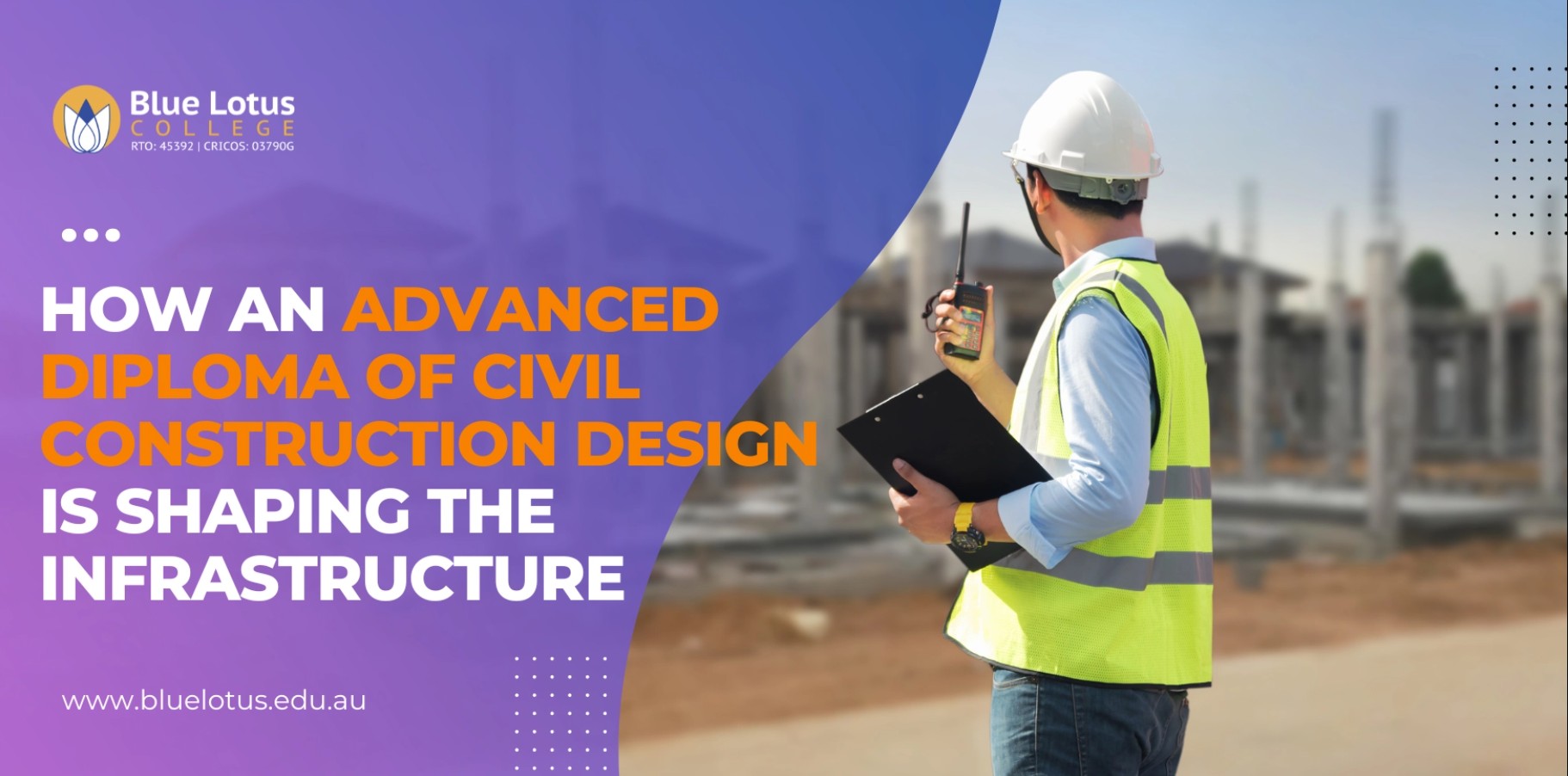 How an Advanced Diploma of Civil Construction Design Shaping the Infrastructure