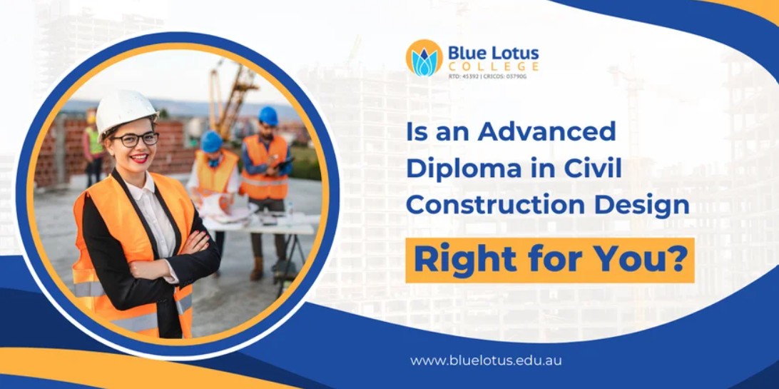 Is an Advanced Diploma in Civil Construction Design Right for You?
