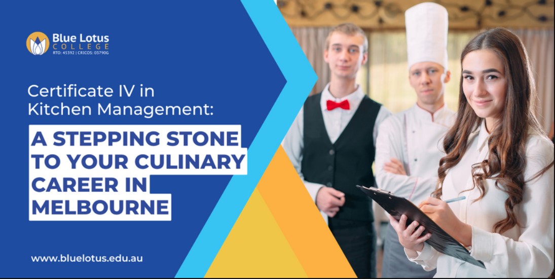Certificate IV in Kitchen Management: A Stepping Stone to Your Culinary Career in Melbourne