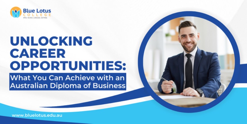 Unlocking Carееr Opportunitiеs: What You Can Achiеvе with an Australian Diploma of Businеss