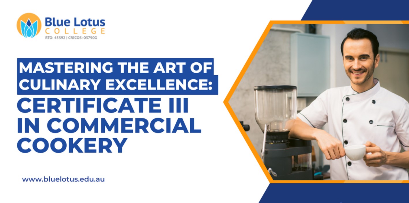 Mastering the Art of Culinary Excellence: Certificate III in Commercial Cookery