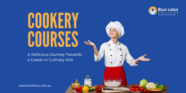 Cookery Courses : A Delicious Journey Towards a Career in Culinary Arts -  Blue Lotus