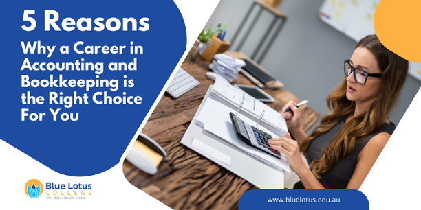 5 Reasons Why a Career in Accounting and Bookkeeping is the Right Choice For You