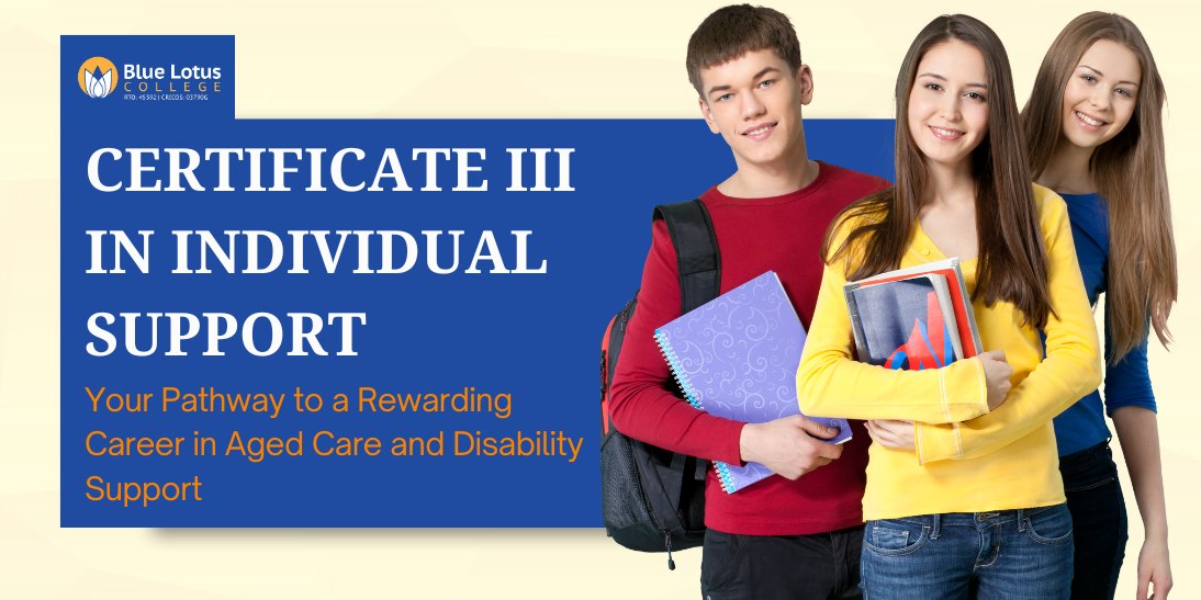 Certificate III in Individual Support: Your Pathway to a Rewarding Career  in Aged Care and Disability Support â€“ Blue Lotus